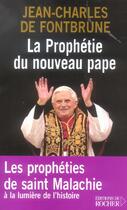 Couverture du livre « La prophetie du nouveau pape - les propheties de saint malachie selon le sens de l'histoire » de Fontbrune J-C. aux éditions Rocher