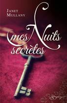 Couverture du livre « Mes nuits secrètes » de Janet Mullany aux éditions Harlequin