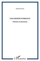 Couverture du livre « Les chemins d'errance ; poésies et chansons » de Michele Barbier aux éditions L'harmattan