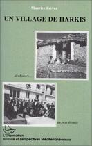 Couverture du livre « Un village de harkis » de Maurice Faivre aux éditions Editions L'harmattan