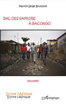 Couverture du livre « Bal des sapeurs à Bacongo » de Patrick Serge Boutsindi aux éditions Editions L'harmattan