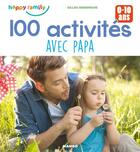 Couverture du livre « 100 activités avec papa ; 0-10 ans » de Gilles Diederichs et Lupe aux éditions Mango
