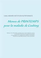 Couverture du livre « Menus de printemps pour la maladie de Cushing » de Cedric Menard aux éditions Books On Demand