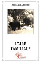 Couverture du livre « L'aide familiale » de Gambirasio Micheline aux éditions Edilivre