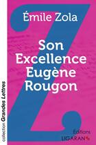 Couverture du livre « Son Excellence Eugène Rougon » de Émile Zola aux éditions Ligaran