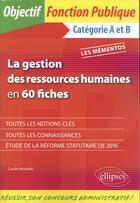 Couverture du livre « La gestion des ressources humaines en 60 fiches » de Carole Moniolle aux éditions Ellipses