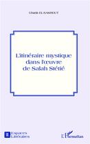 Couverture du livre « L'itinéraire mystique dans l'oeuvre de Salah Stétié » de Ghada El-Samrout aux éditions L'harmattan