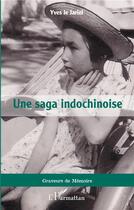 Couverture du livre « Une saga indochinoise » de Yves Le Jariel aux éditions L'harmattan