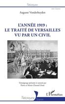 Couverture du livre « L'annee 1919 : le traité de Versailles vu par un civil » de Auguste Vonderheyden aux éditions L'harmattan