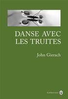 Couverture du livre « Danse avec les truites » de John Gierach aux éditions Gallmeister