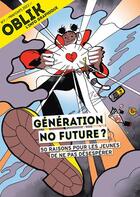 Couverture du livre « Oblik - n 7 generation no future ? 50 raisons pour les jeunes de ne pas desesperer » de  aux éditions Alternatives Economiques