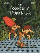 Couverture du livre « À la poursuite de Niurk-Niurk » de Gregoire Kocjan et Juliette Barbanegre aux éditions Atelier Du Poisson Soluble