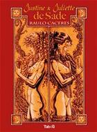 Couverture du livre « Justine et Juliette de Sade » de Raulo Caceres aux éditions Editions Tabou