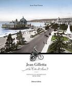 Couverture du livre « Jean Gilletta et la Côte d'Azur, paysages et reportages ; 1870-1930 » de Jean-Paul Potron aux éditions Gilletta