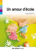 Couverture du livre « Lecture En Tete ; Un Amour D'Ecole » de Elen Lescoat et Serge Boeche aux éditions Sedrap Jeunesse