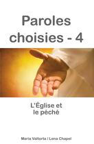 Couverture du livre « Paroles choisies Tome 4 ; l'Eglise et le péché » de Maria Valtorta et Lena Chapel aux éditions R.a. Image