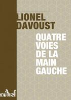 Couverture du livre « Quatre voies de la main gauche » de Lionel Davoust aux éditions Actusf