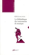 Couverture du livre « La bibliothèque des instruments de musique » de Jung-Hyuk Kim aux éditions Decrescenzo