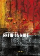 Couverture du livre « Enfin la nuit » de Camille Leboulanger aux éditions L'atalante