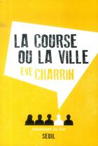 Couverture du livre « La course ou la ville » de Eve Charrin aux éditions Raconter La Vie