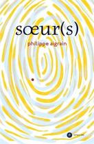 Couverture du livre « Soeur(s) » de Philippe Aigrain aux éditions Publie.net