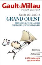 Couverture du livre « Guide grand ouest (édition 2017/2018) » de Gault&Millau aux éditions Gault&millau