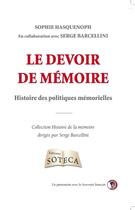 Couverture du livre « LE DEVOIR DE MEMOIRE » de Sophie Hasquenoph/Serge Bercellini aux éditions Soteca