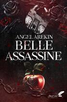 Couverture du livre « Belle assassine » de Angel Arekin aux éditions Black Ink