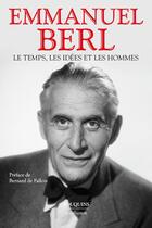 Couverture du livre « Essais : le temps, les idées et les hommes » de Emmanuel Berl aux éditions Bouquins