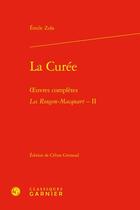Couverture du livre « Oeuvres complètes - Les Rougon-Macquart Tome 2 : La Curée » de Émile Zola aux éditions Classiques Garnier