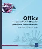 Couverture du livre « Office (versions 2019 et Office 365) : nouveautés et fonctions essentielles ; Word, Excel, PowerPoint et Outlook » de  aux éditions Eni