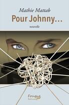 Couverture du livre « Pour Johnny » de Mathie Mattab aux éditions Fougue