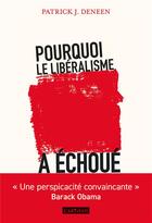 Couverture du livre « Pourquoi le libéralisme a échoué » de Patrick J. Deneen aux éditions L'artisan