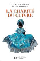 Couverture du livre « La charité du cuivre » de Jean-Marc Boulenger De Hauteclocque aux éditions David Reinharc