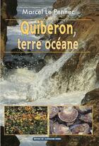 Couverture du livre « Quiberon, terre océane » de Marcel Le Pennec aux éditions Montagnes Noires