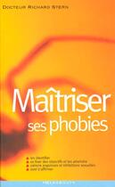 Couverture du livre « Maitriser Ses Phobies » de R Stern aux éditions Marabout