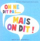 Couverture du livre « On Ne Dit Pas... Mais On Dit » de Eric Foret et Philippe Houstin et Bruno Leprieur aux éditions Marabout