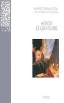 Couverture du livre « Héros et orateurs : Rhétorique et dramaturgie cornéliennes » de Marc Fumaroli aux éditions Droz