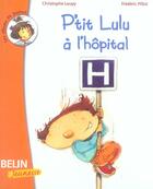 Couverture du livre « P'tit lulu a l'hopital » de Loupy/Pillot aux éditions Belin Education