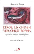 Couverture du livre « L'éros, un chemin vers Christ -Sophia » de Christophe Gripon aux éditions Mediaspaul