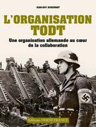 Couverture du livre « L'organisation Todt ; une organisation au coeur de la collaboration » de Jean-Guy Dubernat aux éditions Ouest France