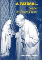 Couverture du livre « Fatima L Appel De Notre Dame » de Jp Ii aux éditions Tequi