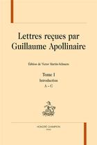 Couverture du livre « Lettres reçues par Guillaume Apollinaire » de Guillaume Apollinaire aux éditions Honore Champion