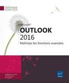 Couverture du livre « Outlook 2016 ; maîtrisez les fonctions avancées » de  aux éditions Eni