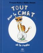 Couverture du livre « Tout sur le chat... et le reste » de Francois Moutou et Sophie Jansem aux éditions Le Pommier