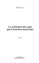 Couverture du livre « Le traitement du corps par l'ecrit chez jean genet » de Yuth Loveno aux éditions Editions Le Manuscrit