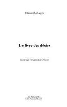 Couverture du livre « Le livre des desirs » de Christophe Legris aux éditions Editions Le Manuscrit