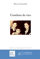 Couverture du livre « Combats de vies » de Lewinsohn-E aux éditions Le Manuscrit