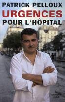 Couverture du livre « Urgences pour l'hôpital » de Patrick Pelloux aux éditions Cherche Midi