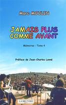 Couverture du livre « Jamais plus comme avant Tome 4 » de Marc Moulin aux éditions La Bruyere